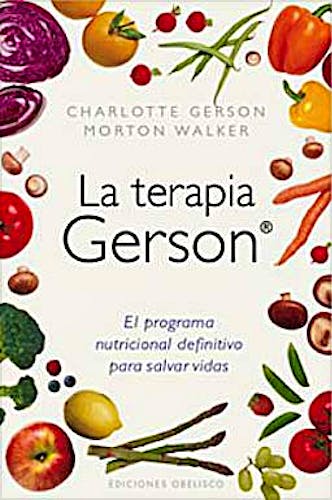 Portada del libro 9788497777117 La Terapia Gerson. el Programa Nutricional Definitivo para Salvar Vidas
