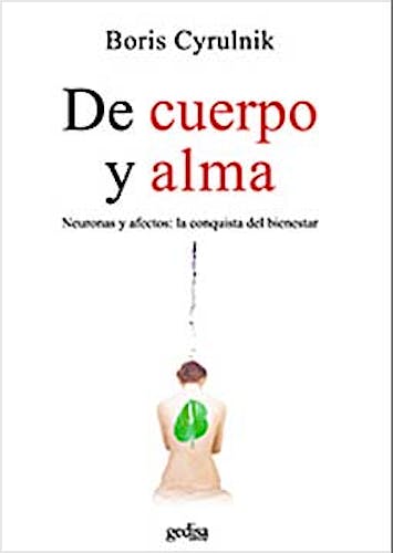 Portada del libro 9788497841894 De Cuerpo y Alma: Neuronas y Afectos. la Conquista del Bienestar