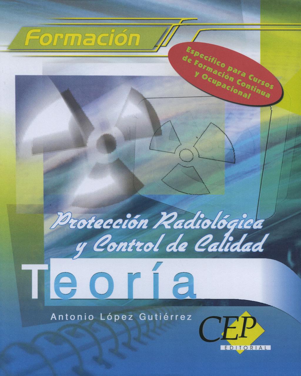 Portada del libro 9788498082388 Proteccion Radiologica y Control de Calidad. Teoria