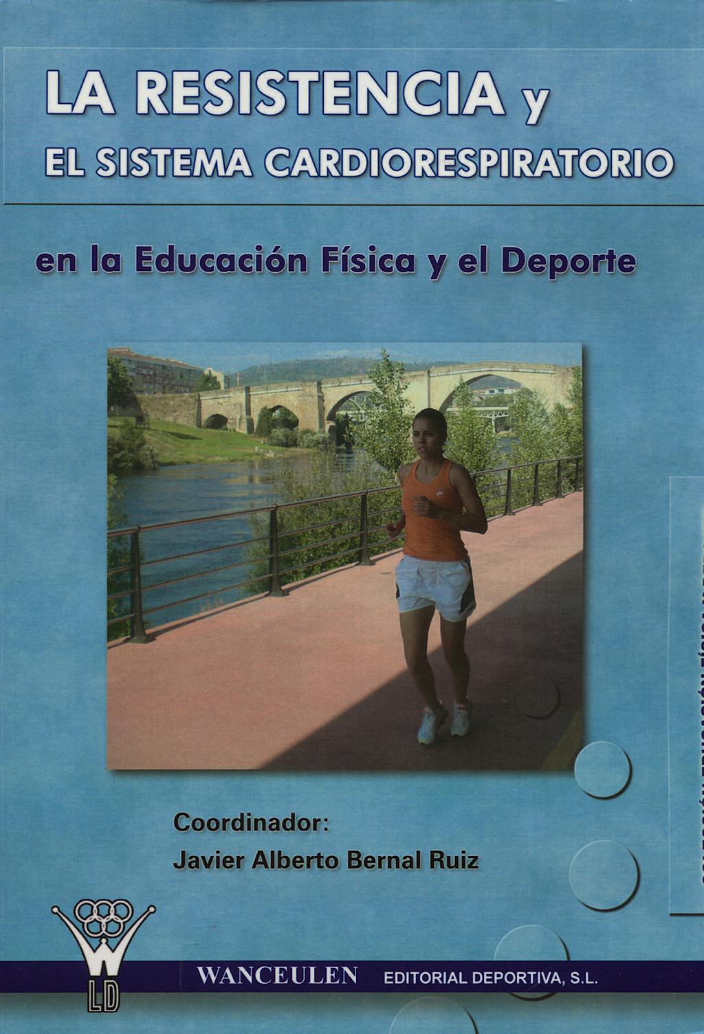 Portada del libro 9788498231779 La Resistencia y el Sistema Cardiorespiratorio Educación Física Deport