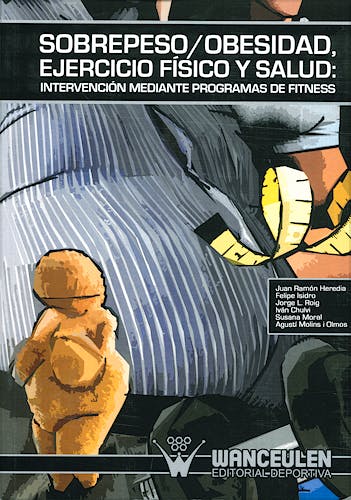 Portada del libro 9788498235579 Sobrepeso/obesidad, Ejercicio Fisico y Salud: Intervencion mediante Programas de Fitness