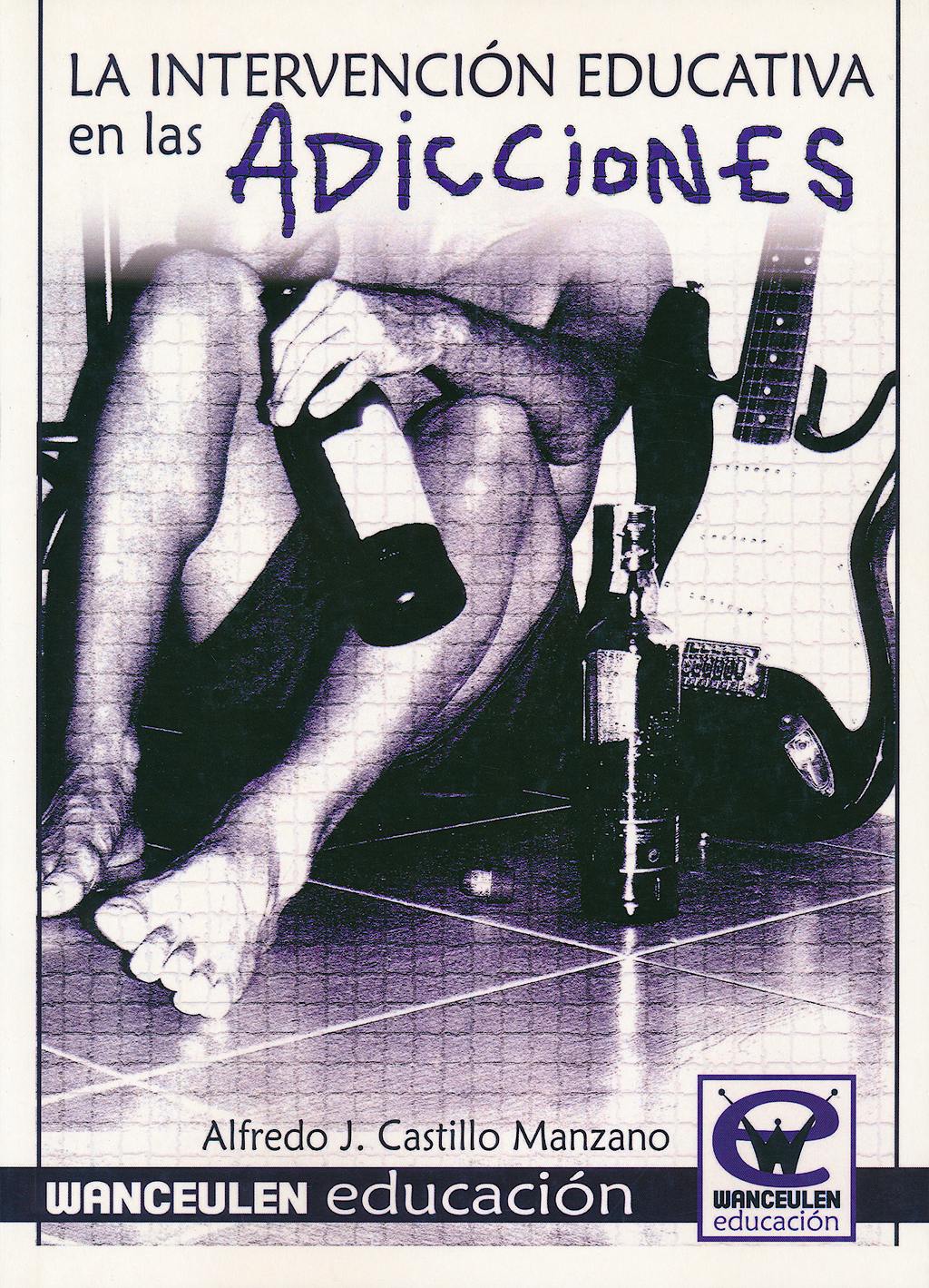 Portada del libro 9788498239850 La Intervencion Educativa en las Adicciones