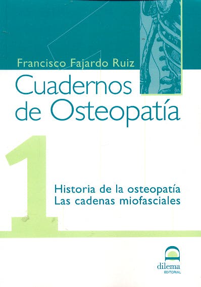 Portada del libro 9788498270051 Cuadernos de Osteopatía nº 1: Historia de la Osteopatía, las Cadenas Miofasciales