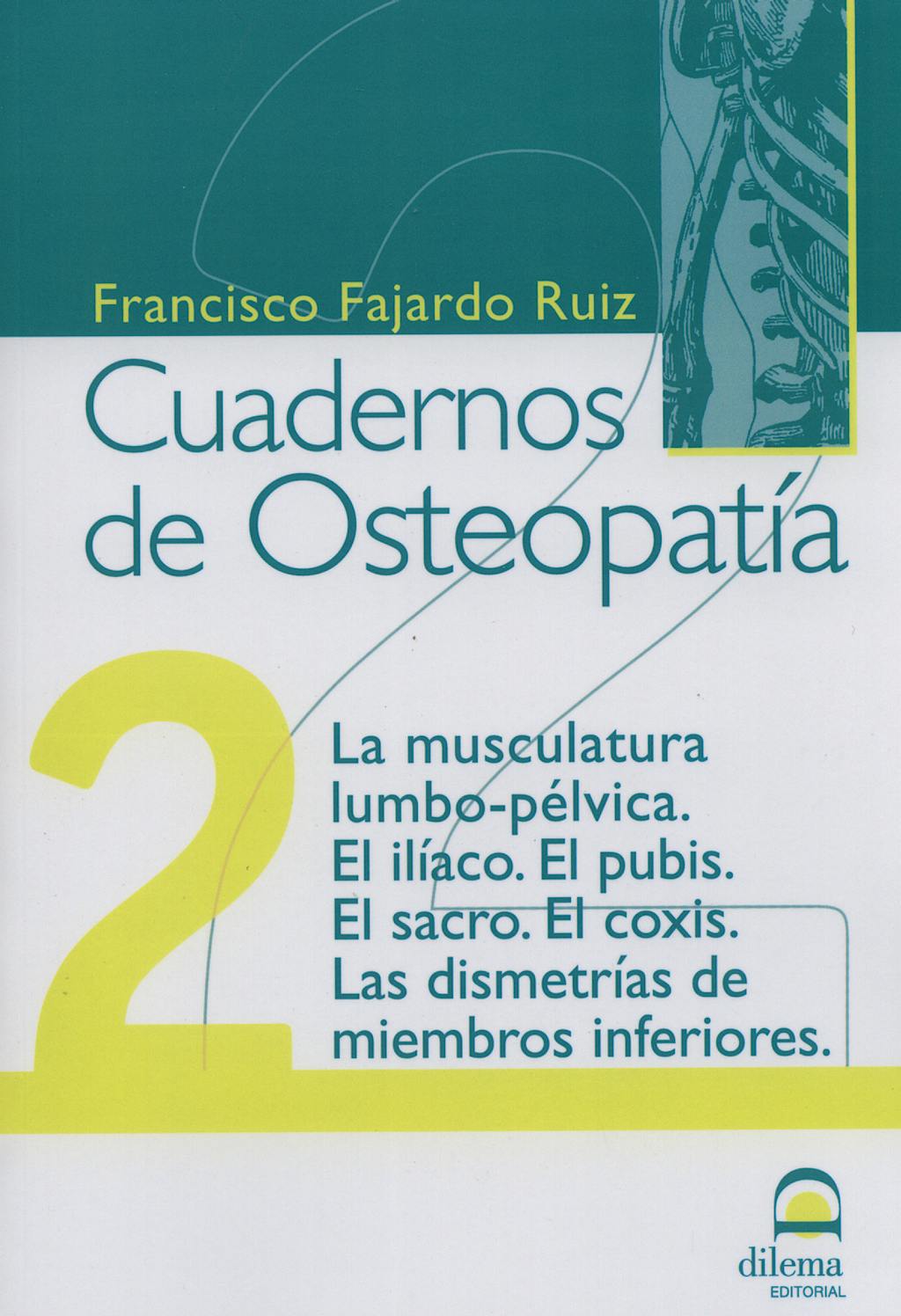 Portada del libro 9788498270174 Cuadernos de Osteopatía nº 2: la Musculatura Lumbo-Pélvica, el Iliaco, el Pubis, el Sacro, el Coxis, las Dismetrías de Miembros Inferiores
