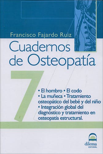 Portada del libro 9788498270945 Cuadernos de Osteopatía nº 7: el Hombro, el Codo, la Muñeca, Tratamiento Osteopático del Bebe y del Niño, Integración Global del Diagnostico y…