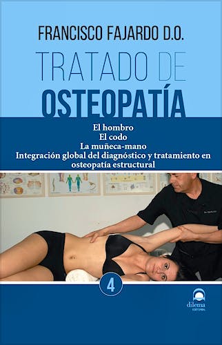 Portada del libro 9788498273663 Tratado de Osteopatía, Vol. 4: El Hombro, el Codo, la Muñeca-Mano, Integración Global del Diagnóstico y Tratamiento en Osteopatía Estructural