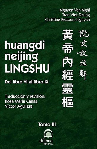 Portada del libro 9788498275582 Huangdi Neijing Lingshu, Tomo III: del Libro VI al Libro IX
