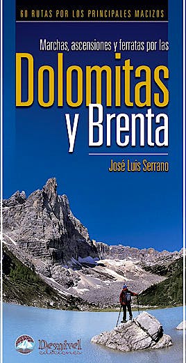 Portada del libro 9788498291315 Marchas, Ascensiones y Ferratas por las Dolomitas y Brenta