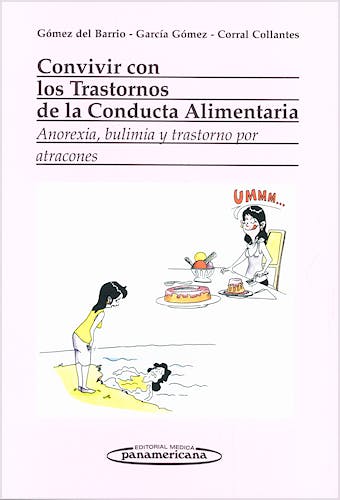 Portada del libro 9788498351941 Convivir con los Trastornos de la Conducta Alimentaria. Anorexia, Bulimia y Trastorno por Atracones
