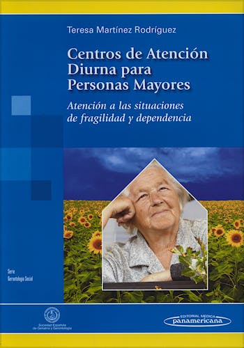 Portada del libro 9788498352849 Centros de Atencion Diurna para Personas Mayores. Atencion a las Situaciones de Fragilidad y Dependencia