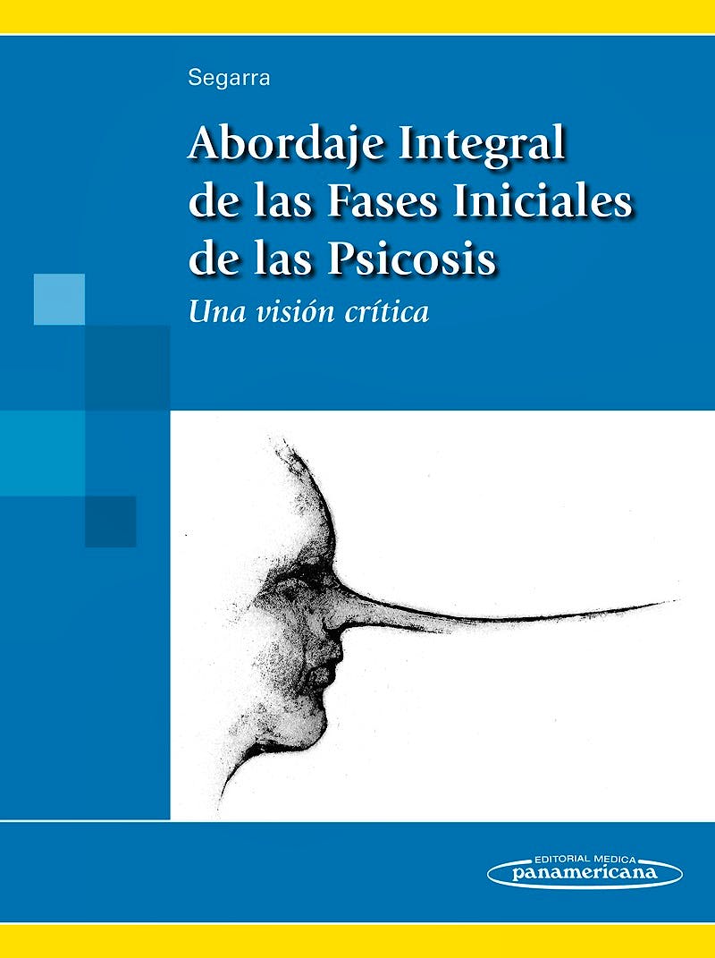 Portada del libro 9788498357974 Abordaje Integral de las Fases Iniciales de la Psicosis. Una Visión Crítica