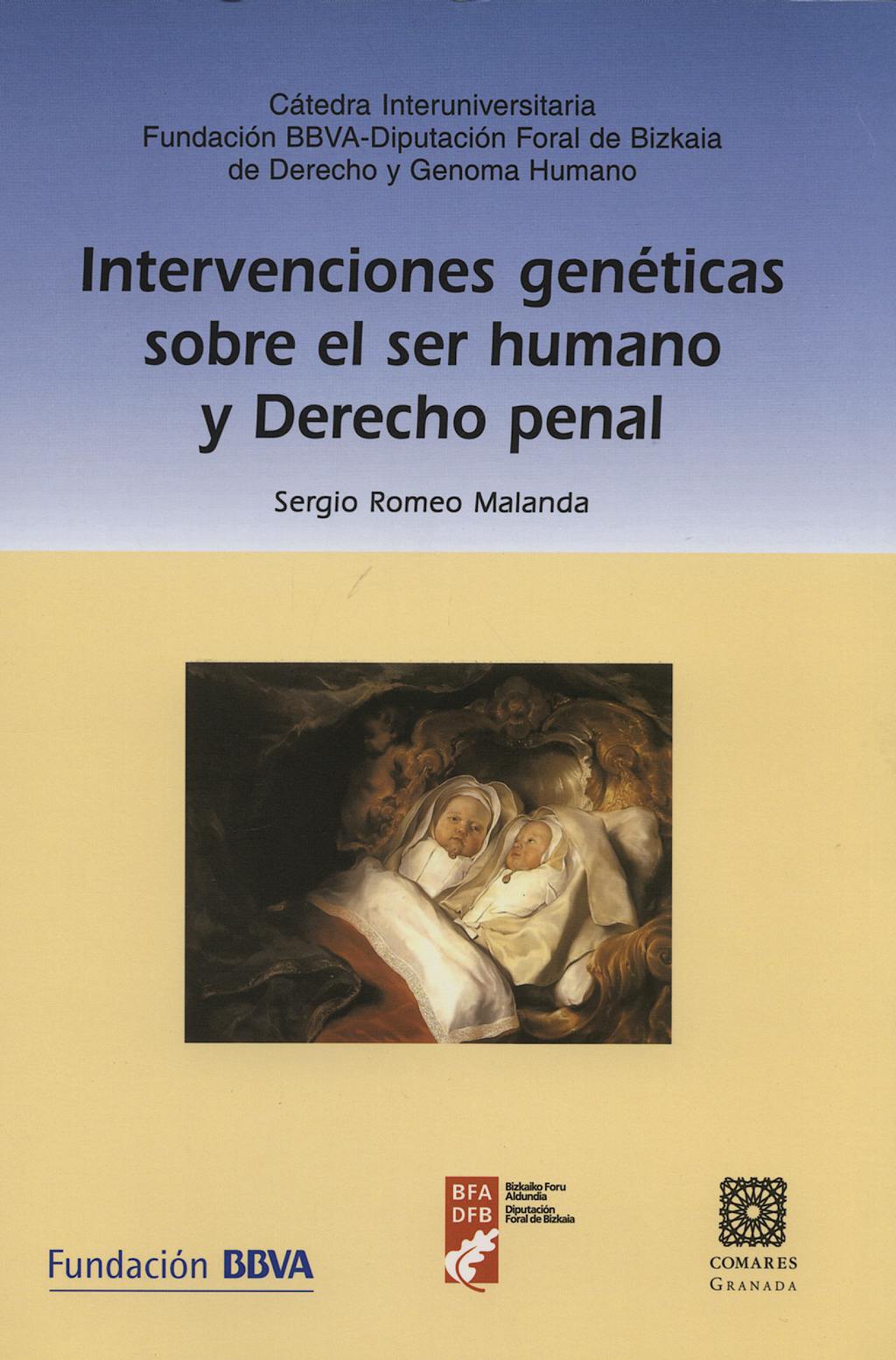 Portada del libro 9788498361698 Intervenciones Geneticas sobre el ser Humano y Derecho Penal