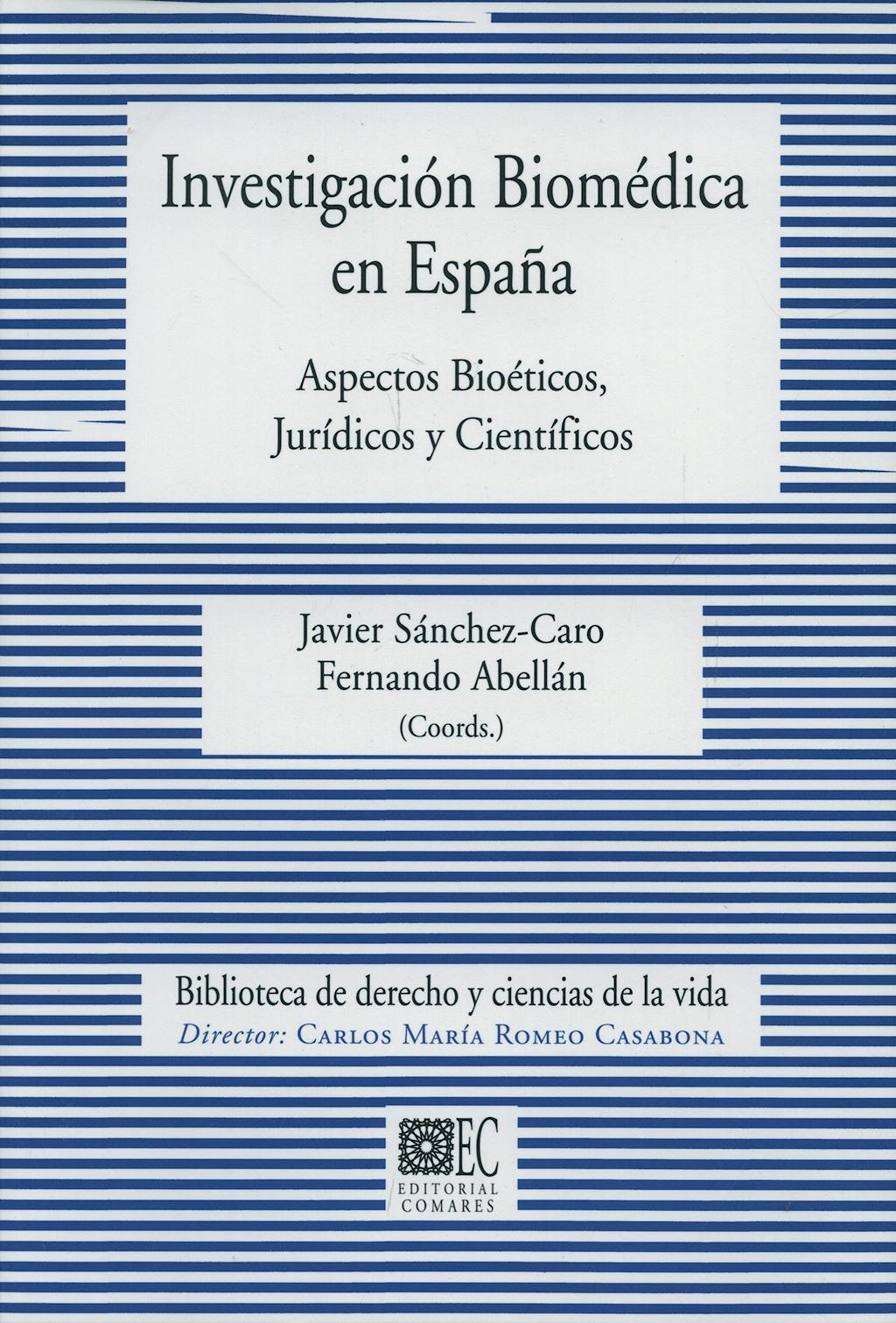 Portada del libro 9788498363067 Investigacion Biomedica en España. Aspectos Bioeticos Juridicos y Cien