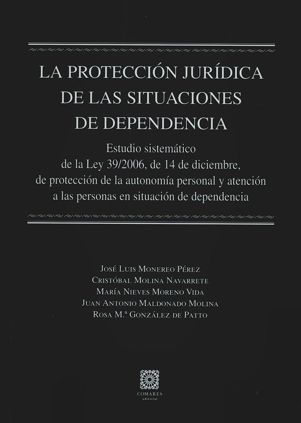 Portada del libro 9788498363142 La Proteccion Juridica de las Situaciones de Dependencia