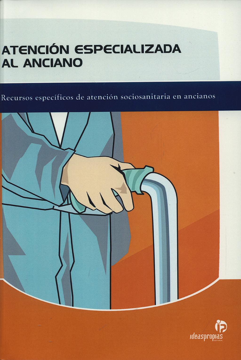 Portada del libro 9788498391220 Atencion Especializada al Anciano
