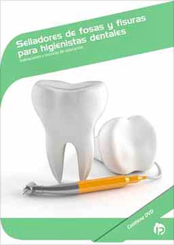 Portada del libro 9788498391251 Selladores de Fosas y Fisuras para Higienistas Dentales. Indicaciones y Tecnicas de Colocacion