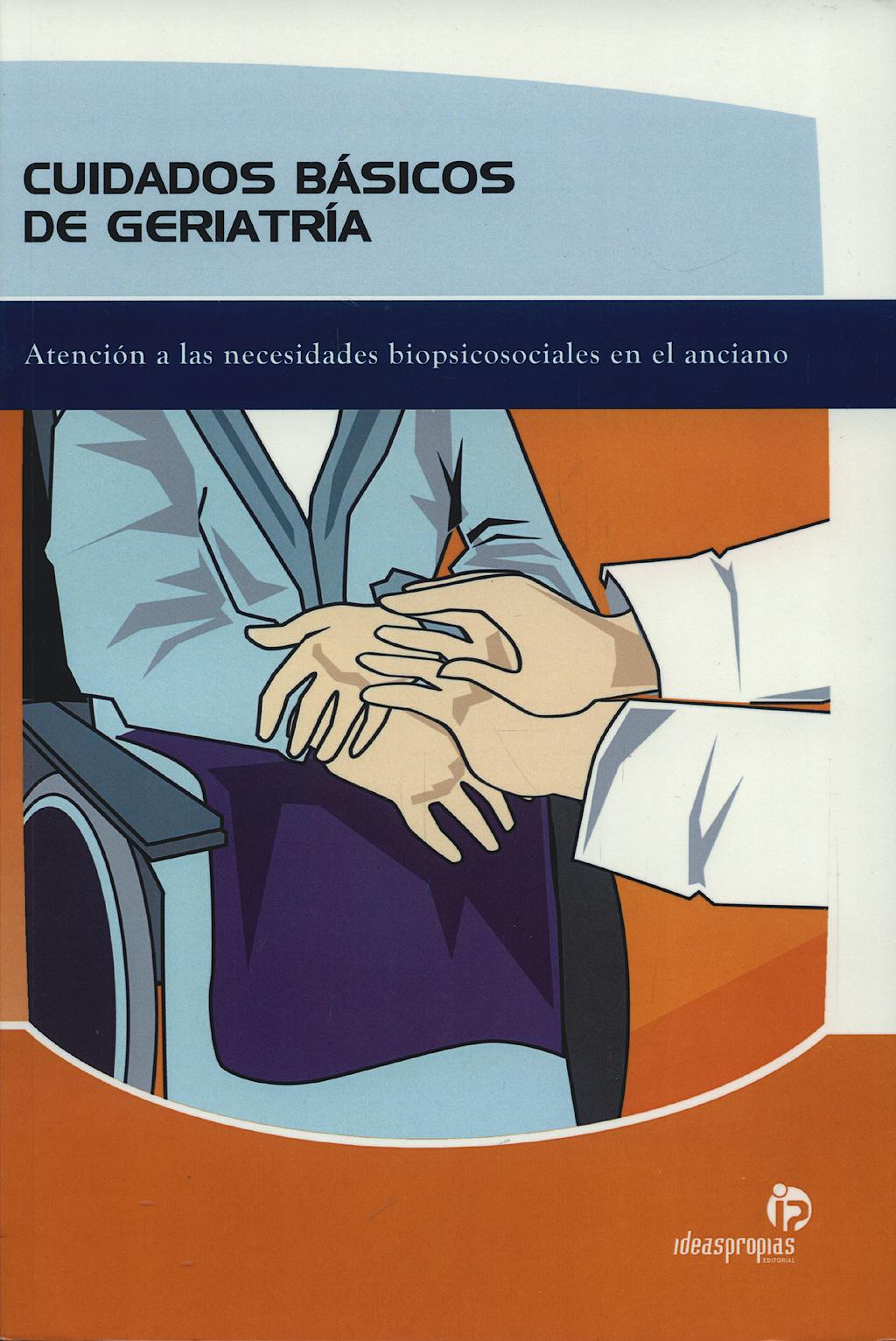 Portada del libro 9788498391299 Cuidados Básicos de Geriatría. Atención a las Necesidades Biopsicosociales en el Anciano