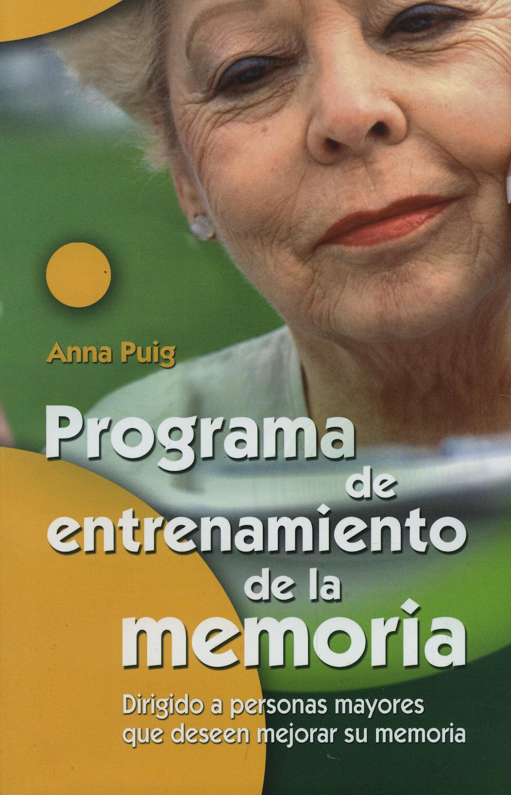 Portada del libro 9788498421149 Programa de Entrenamiento de la Memoria. Dirigido a Personas Mayores que Deseen Mejorar Su Memoria