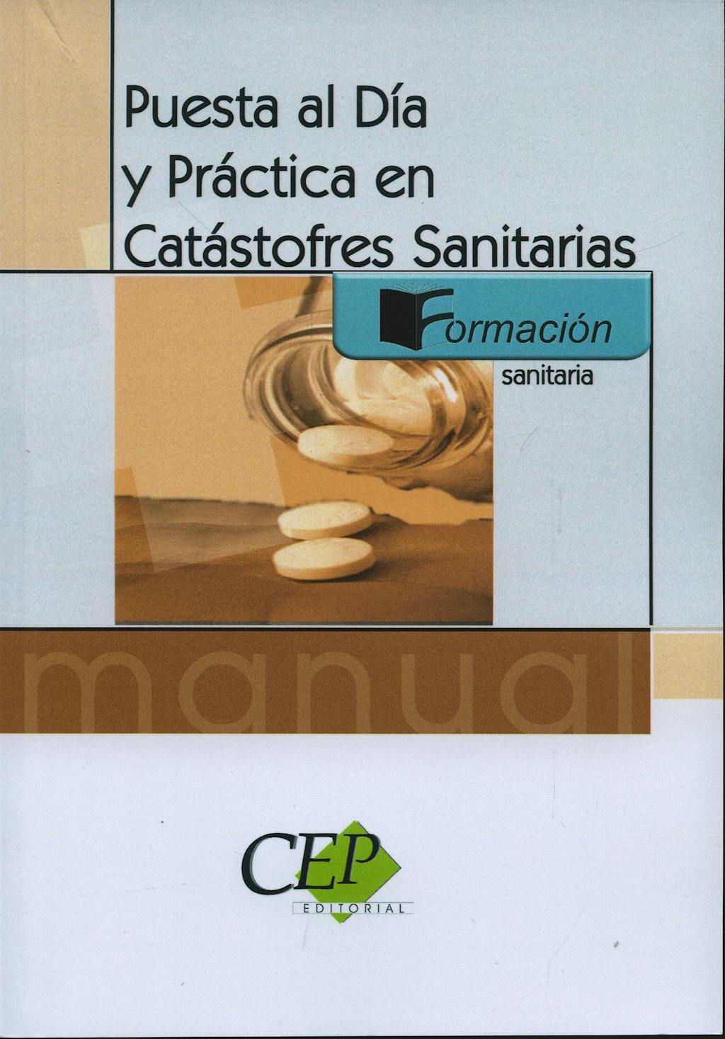 Portada del libro 9788498630244 Puesta al Dia y Practica en Catastrofes Sanitarias
