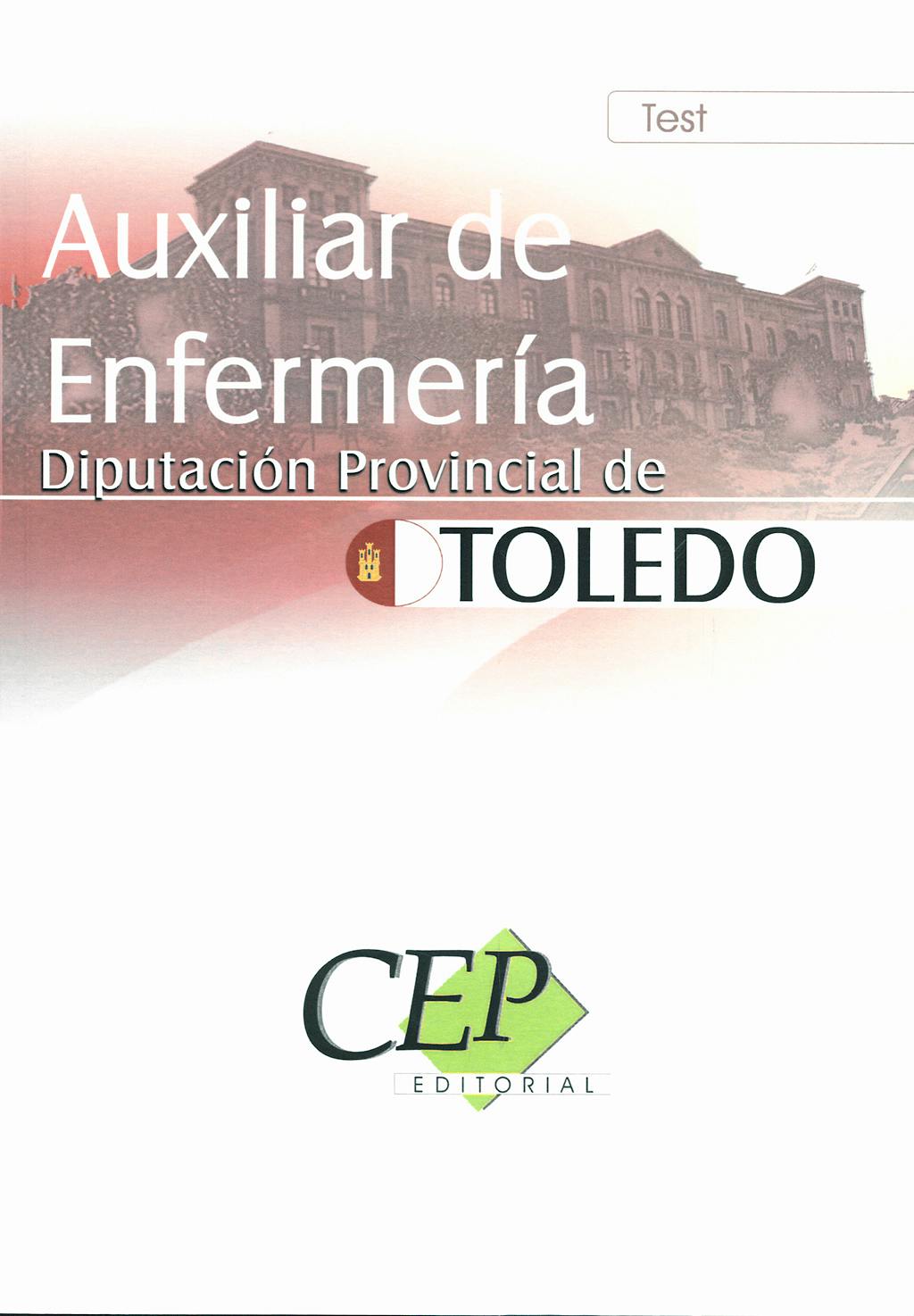 Portada del libro 9788498829204 Test Oposiciones Auxiliar de Enfermeria de la Dip. Prov. de Toledo