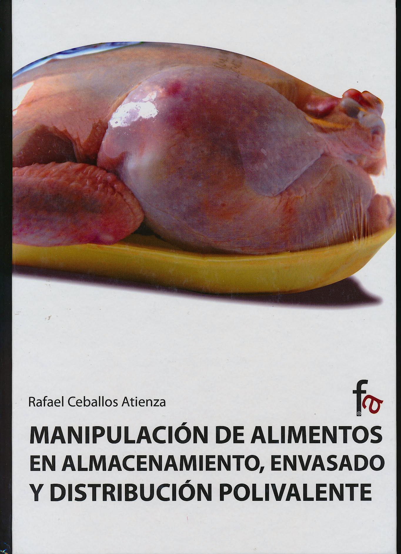 Portada del libro 9788498910070 Manipulacion de Alimentos en Almacenamiento, Envasado y Distribucion Polivalente