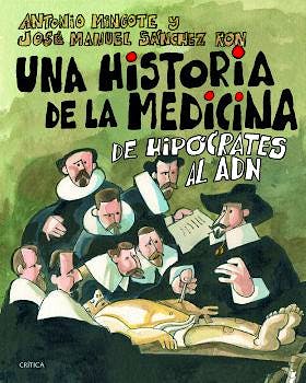 Portada del libro 9788498926149 Una Historia de la Medicina. De Hipócrates al ADN