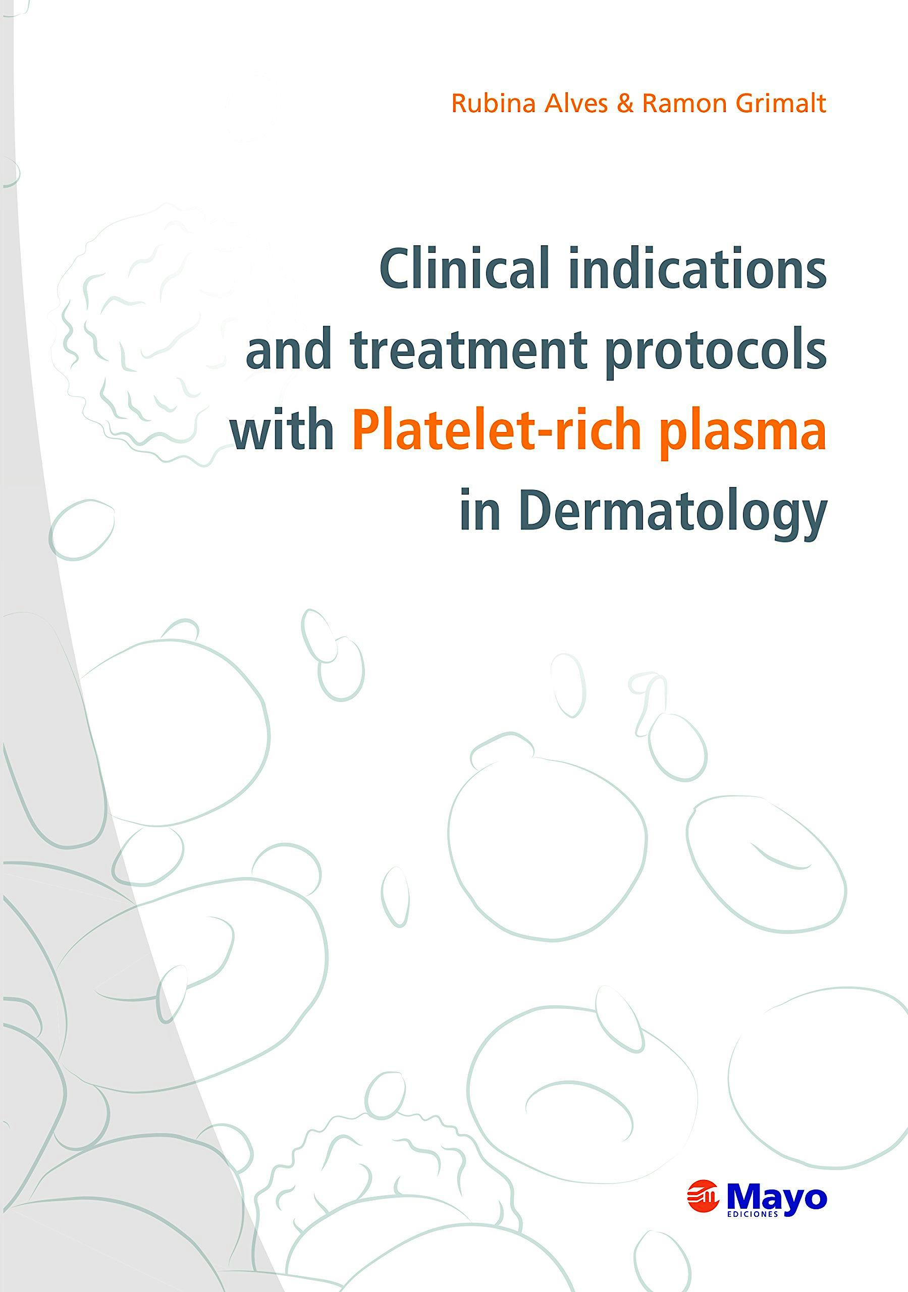 Portada del libro 9788499052120 Clinical Indications and Treatments Protocols with Platelet-Rich Plasma in Dermatology