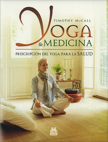 Portada del libro 9788499100135 Yoga y Medicina. Prescripción del Yoga para la Salud