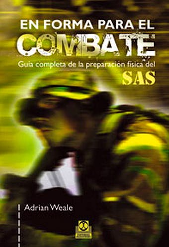 Portada del libro 9788499100296 En forma para el Combate. Guia Completa de la Preparacion Fisica del Sas
