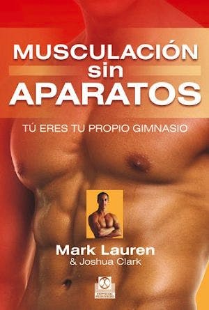Portada del libro 9788499101903 Musculación sin Aparatos. Tú Eres Tu Propio Gimnasio