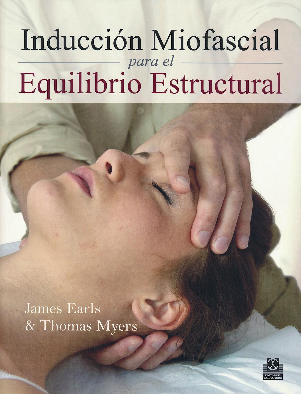 Portada del libro 9788499102405 Induccion Miofascial para el Equilibrio Estructural