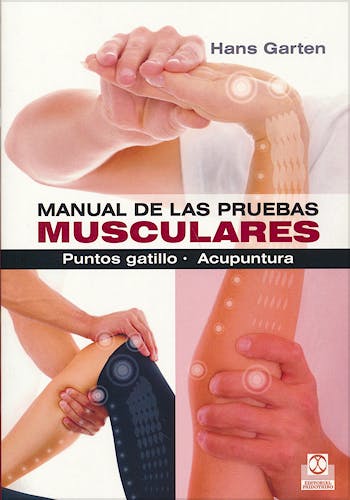Portada del libro 9788499104317 Manual de las Pruebas Musculares. Puntos Gatillo. Acupuntura
