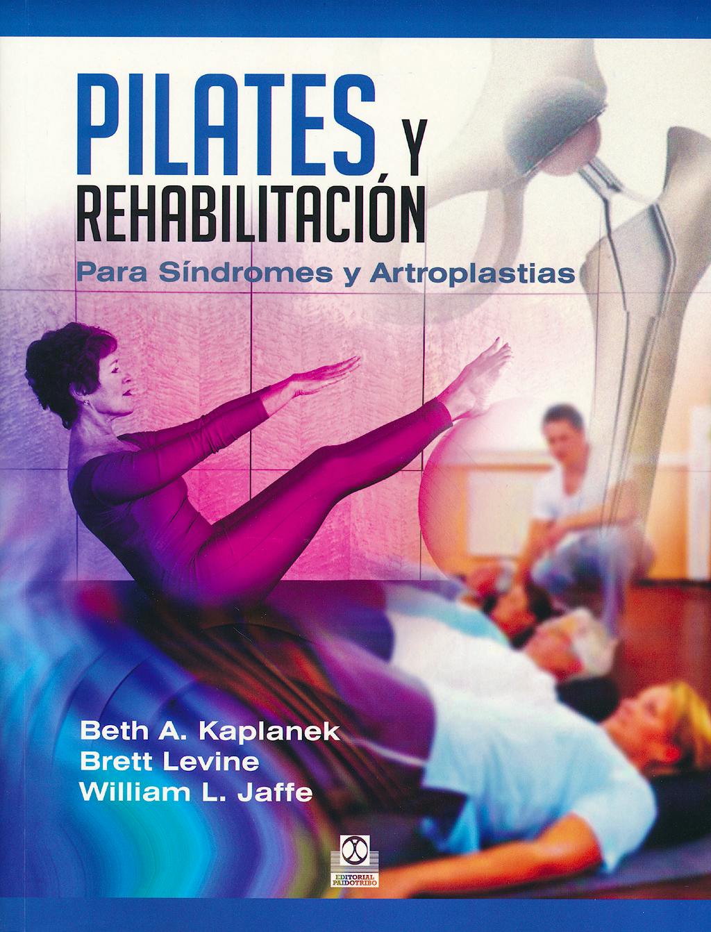 Portada del libro 9788499104478 Pilates y Rehabilitación para Síndromes y Artroplastias