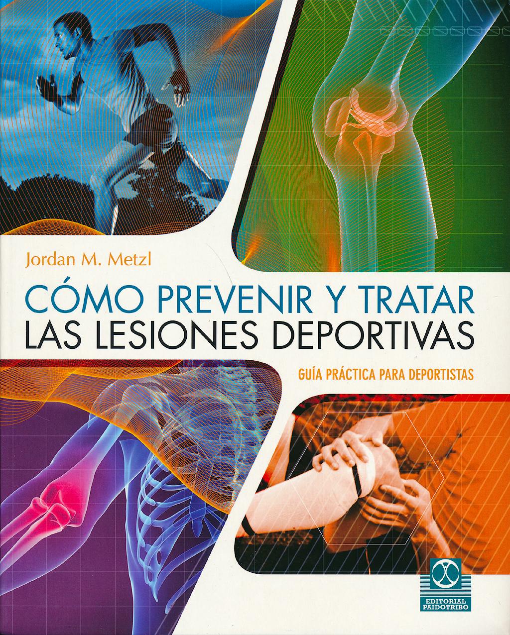 Portada del libro 9788499104546 Cómo Prevenir y Tratar las Lesiones Deportivas