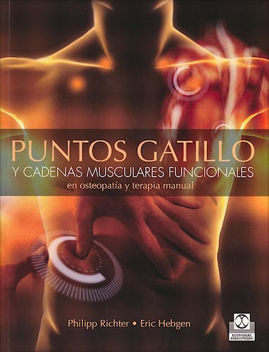 Portada del libro 9788499104614 Puntos Gatillo y Cadenas Musculares Funcionales en Osteopatía y Terapia Manual