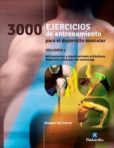 Portada del libro 9788499105451 3000 Ejercicios de Entrenamiento para el Desarrollo Muscular, Vol. 1