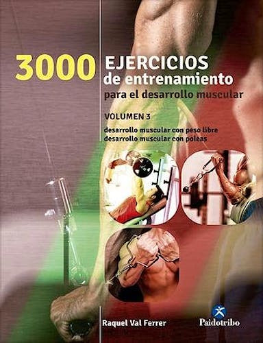 Portada del libro 9788499105475 3000 Ejercicios de Entrenamiento para el Desarrollo Muscular, Vol. 3