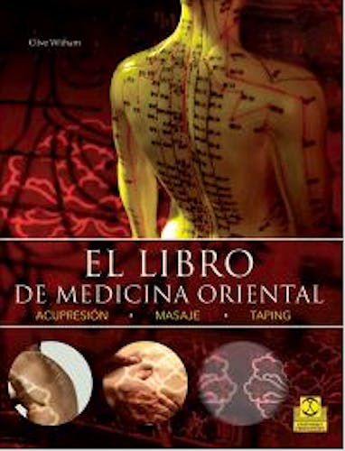 Portada del libro 9788499105550 El Libro de Medicina Oriental. Acupresión, Masaje, Taping