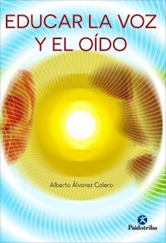 Portada del libro 9788499105796 Educar la Voz y el Oido
