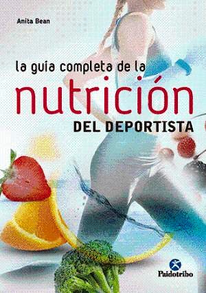 Portada del libro 9788499106212 La Guía Completa de la Nutrición del Deportista