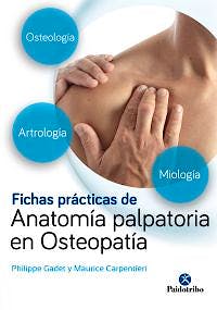 Portada del libro 9788499106724 Fichas Prácticas de Anatomía Palpatoria en Osteopatía