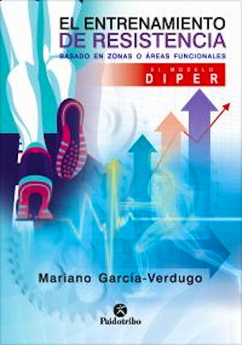 Portada del libro 9788499107196 El Entrenamiento de Resistencia Basado en Zonas o Áreas Funcionales. El Modelo Diper