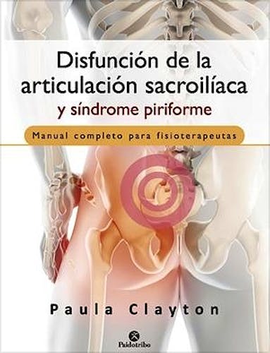 Portada del libro 9788499107516 Disfunción de la Articulación Sacroilíaca y Síndrome Piriforme. Manual Completo para Fisioterapeutas