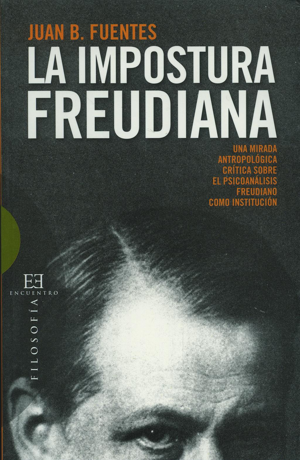 Portada del libro 9788499200002 La Impostura Freudiana. una Mirada Antropologica. Critica sobre e L Psicoanalisis Freudiano como Institucion