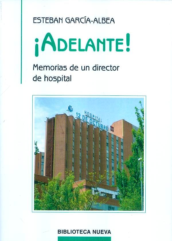 Portada del libro 9788499405926 Adelante. Memorias de un Director de Hospital