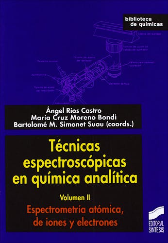 Portada del libro 9788499589312 Técnicas Espectroscópicas en Química Analítica, Vol. II: Espectrometría Atómica, de Iones y Electrones