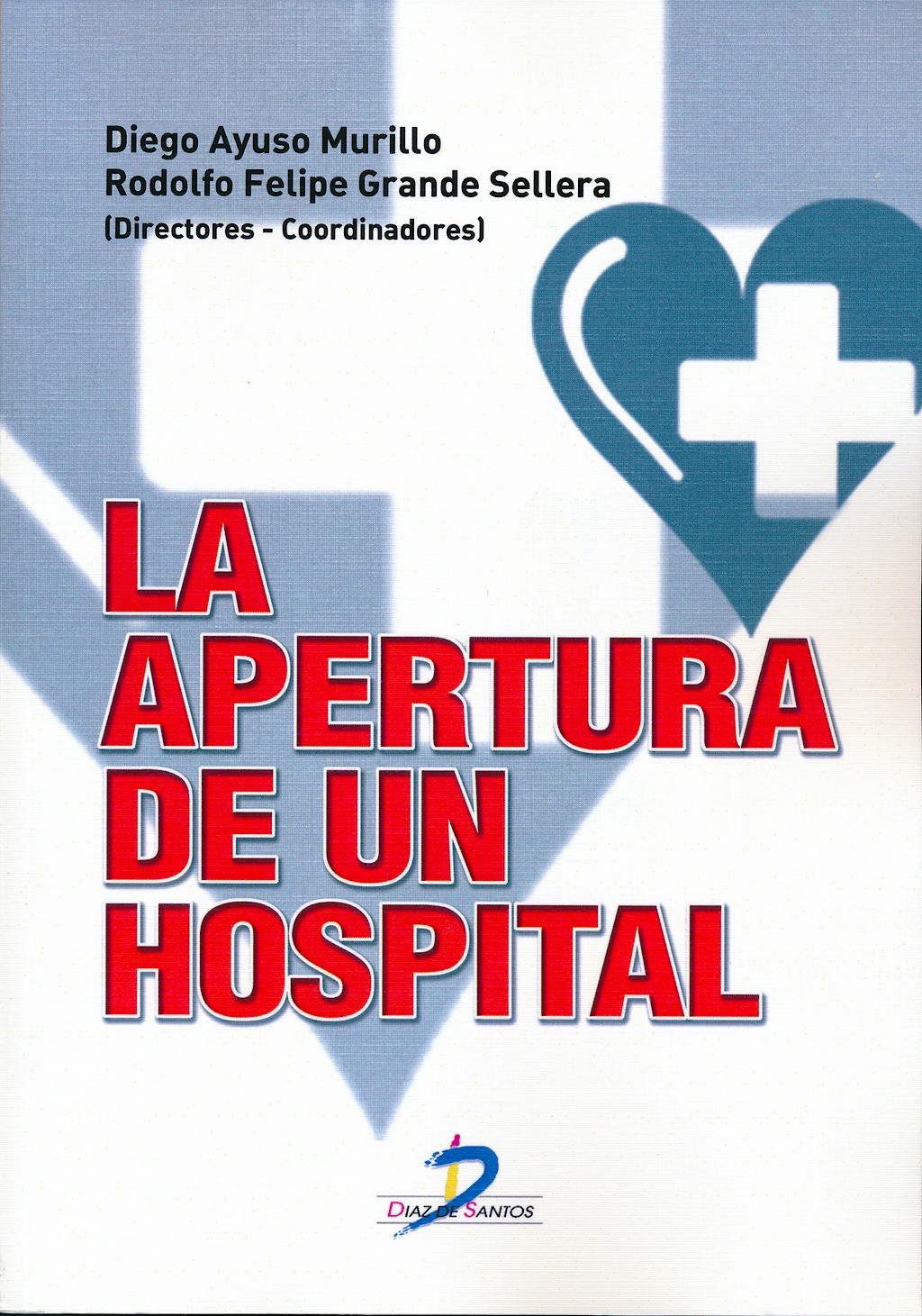 Portada del libro 9788499691053 La Apertura de un Hospital