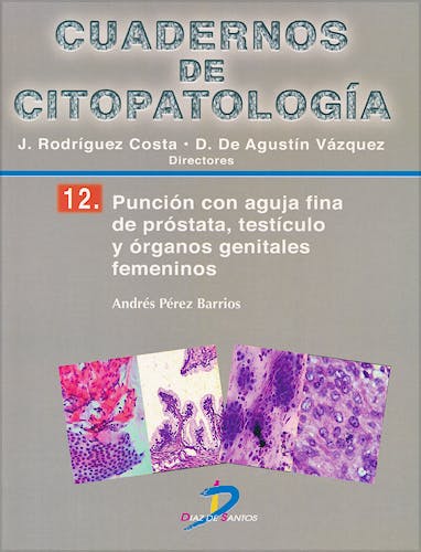 Portada del libro 9788499697826 Cuadernos de Citopatología 12: Punción con Aguja Fina de Próstata, Testículo y Órganos Genitales Femeninos