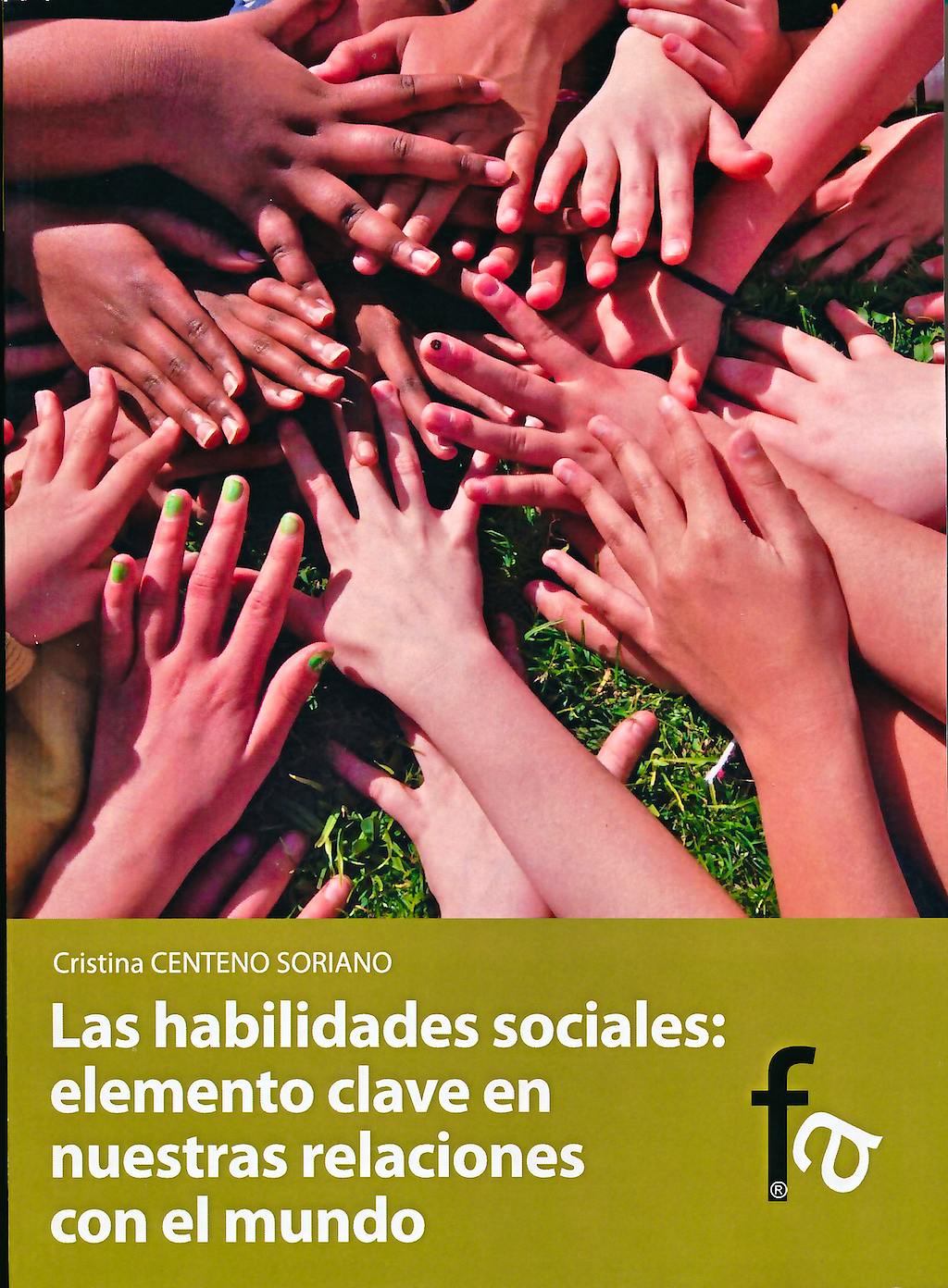 Portada del libro 9788499763637 Las Habilidades Sociales: Elemento Clave en Nuestras Relaciones con el Mundo