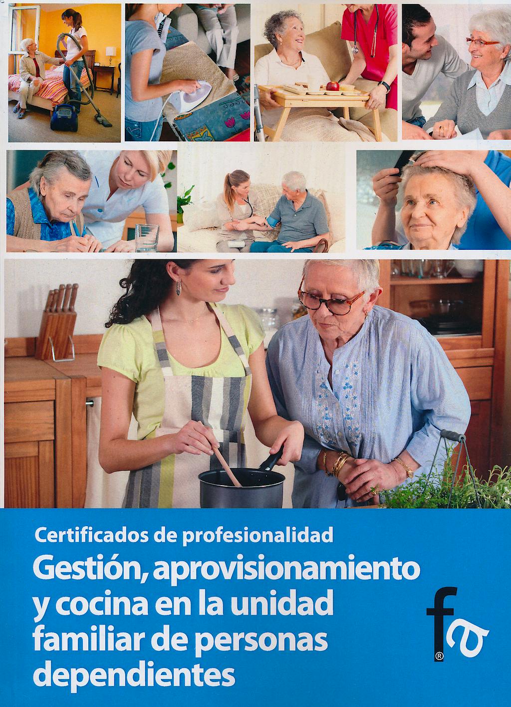 Portada del libro 9788499764559 Gestion, Aprovisionamiento y Cocina en la Unidad Familiar de Personas Dependientes. Certificados de Profesionalidad